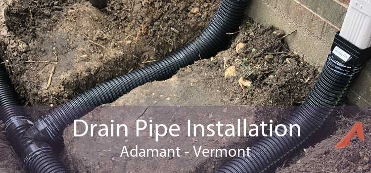 Drain Pipe Installation Adamant - Vermont