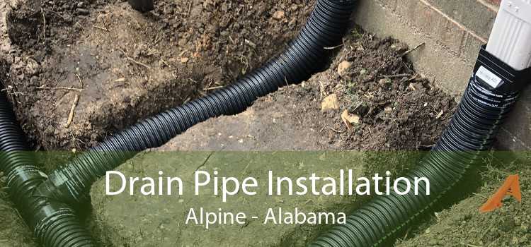 Drain Pipe Installation Alpine - Alabama