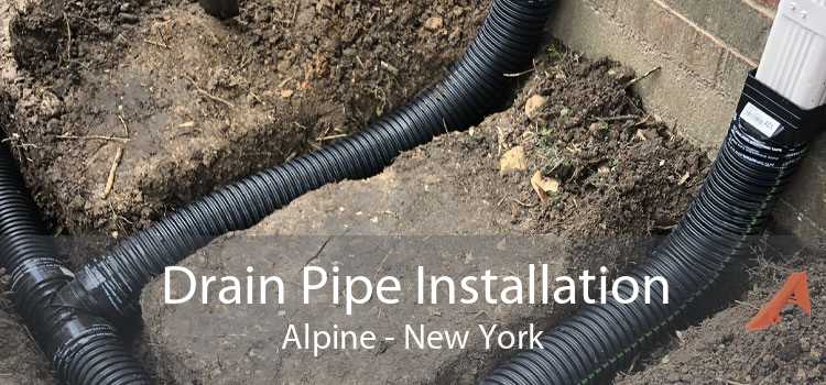 Drain Pipe Installation Alpine - New York