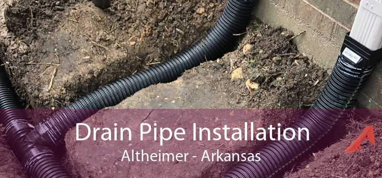 Drain Pipe Installation Altheimer - Arkansas