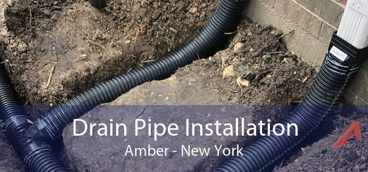 Drain Pipe Installation Amber - New York