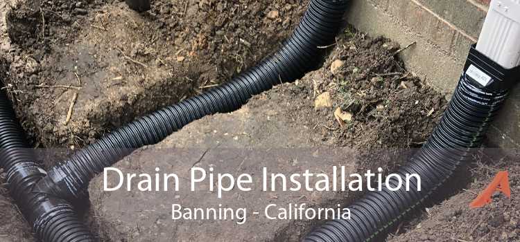 Drain Pipe Installation Banning - California