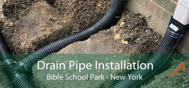 Drain Pipe Installation Bible School Park - New York
