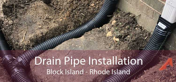 Drain Pipe Installation Block Island - Rhode Island