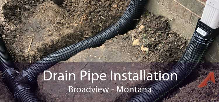 Drain Pipe Installation Broadview - Montana