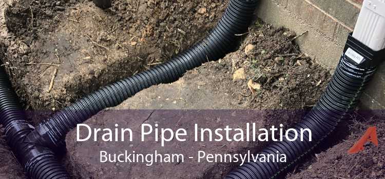 Drain Pipe Installation Buckingham - Pennsylvania