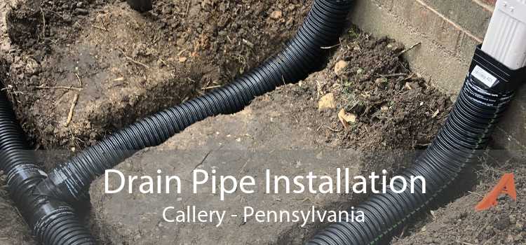 Drain Pipe Installation Callery - Pennsylvania