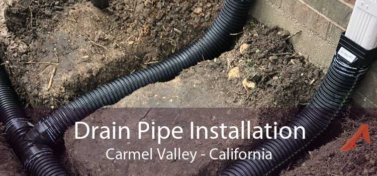 Drain Pipe Installation Carmel Valley - California
