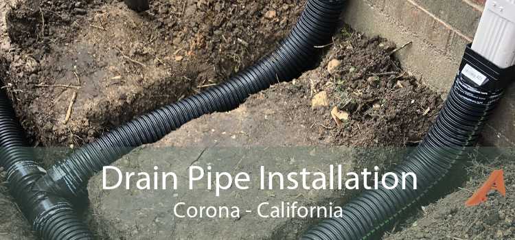 Drain Pipe Installation Corona - California