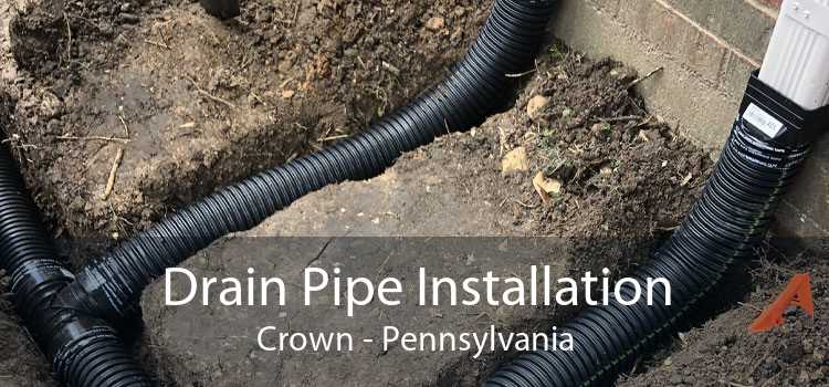 Drain Pipe Installation Crown - Pennsylvania