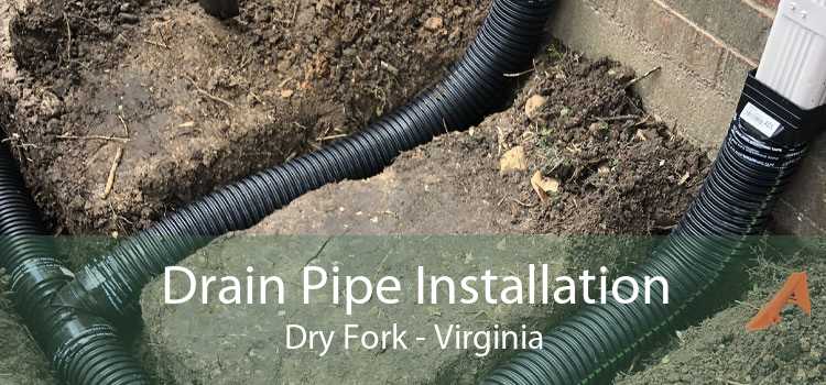 Drain Pipe Installation Dry Fork - Virginia