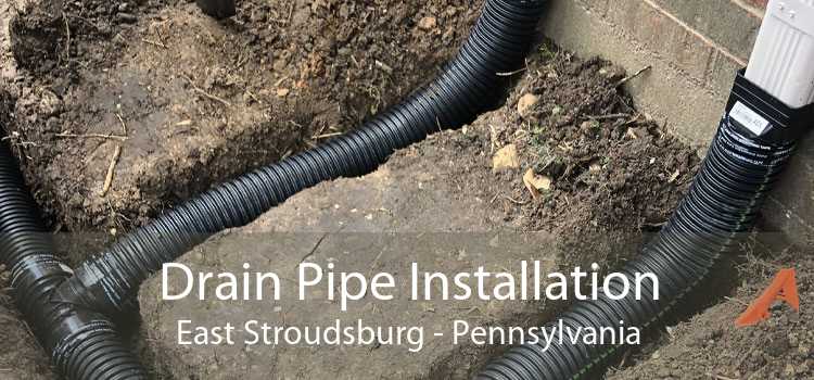 Drain Pipe Installation East Stroudsburg - Pennsylvania