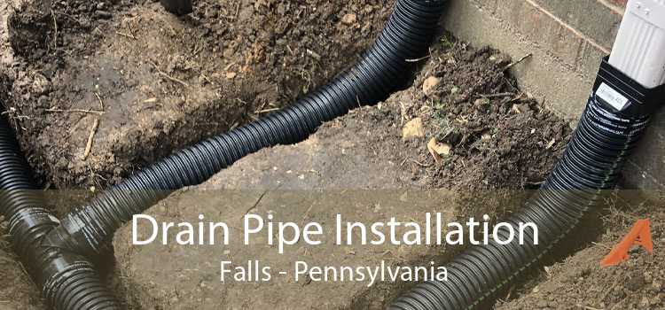 Drain Pipe Installation Falls - Pennsylvania