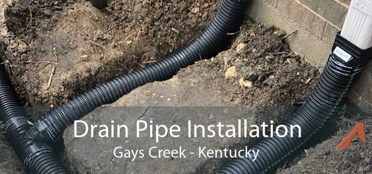 Drain Pipe Installation Gays Creek - Kentucky