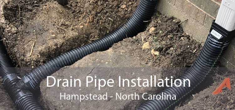 Drain Pipe Installation Hampstead - North Carolina