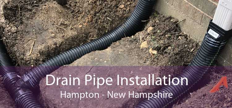 Drain Pipe Installation Hampton - New Hampshire