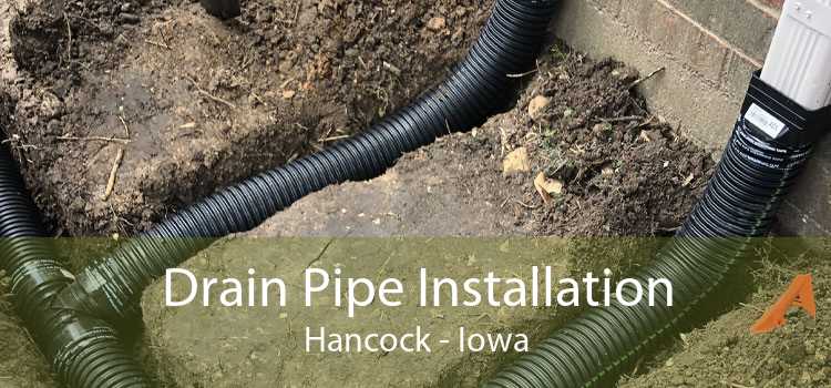 Drain Pipe Installation Hancock - Iowa