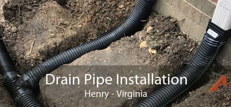 Drain Pipe Installation Henry - Virginia