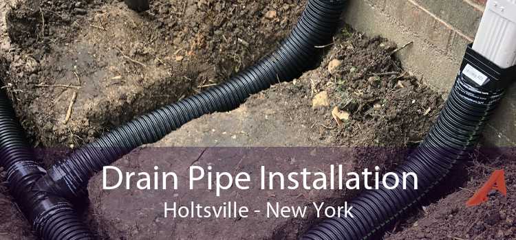 Drain Pipe Installation Holtsville - New York