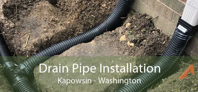 Drain Pipe Installation Kapowsin - Washington