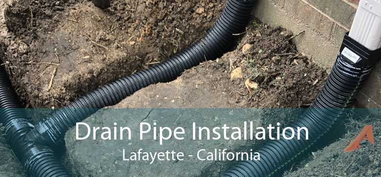 Drain Pipe Installation Lafayette - California