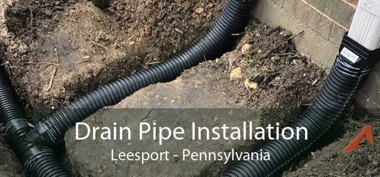 Drain Pipe Installation Leesport - Pennsylvania