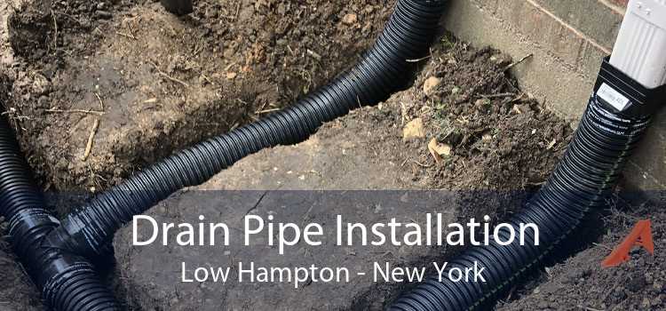Drain Pipe Installation Low Hampton - New York