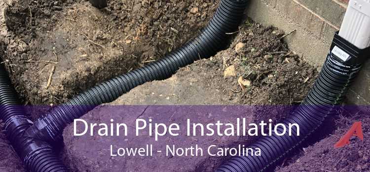 Drain Pipe Installation Lowell - North Carolina