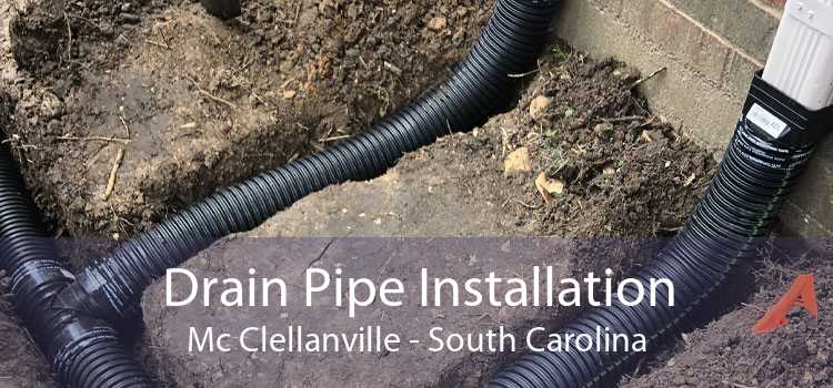 Drain Pipe Installation Mc Clellanville - South Carolina