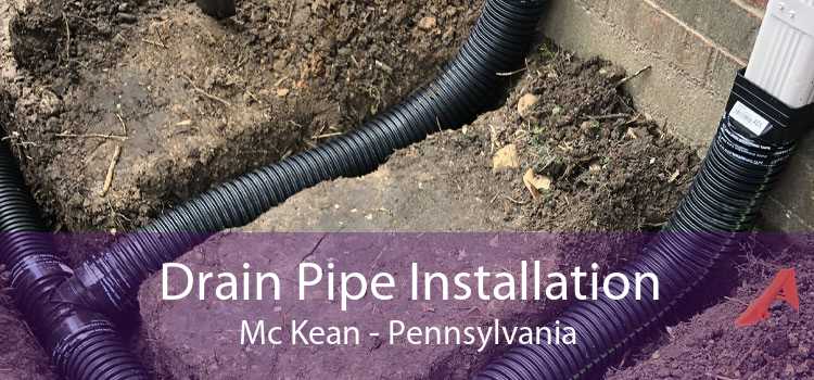 Drain Pipe Installation Mc Kean - Pennsylvania