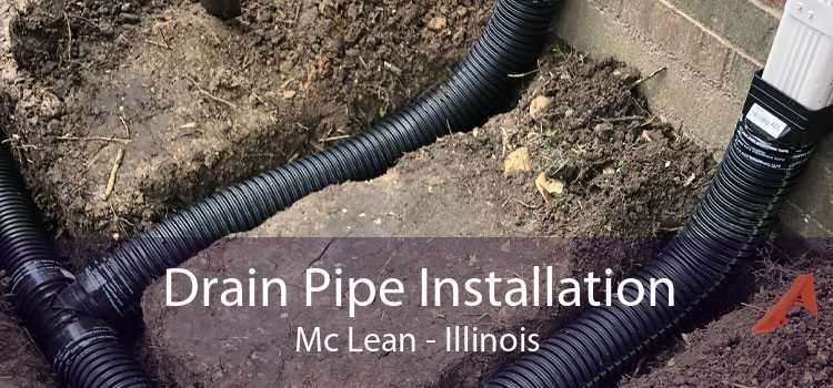 Drain Pipe Installation Mc Lean - Illinois