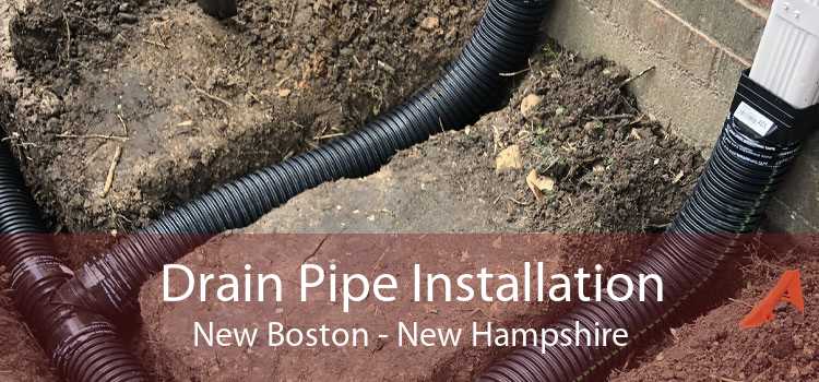 Drain Pipe Installation New Boston - New Hampshire