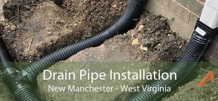 Drain Pipe Installation New Manchester - West Virginia