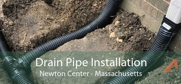 Drain Pipe Installation Newton Center - Massachusetts