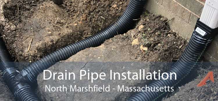Drain Pipe Installation North Marshfield - Massachusetts