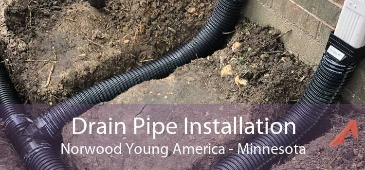 Drain Pipe Installation Norwood Young America - Minnesota