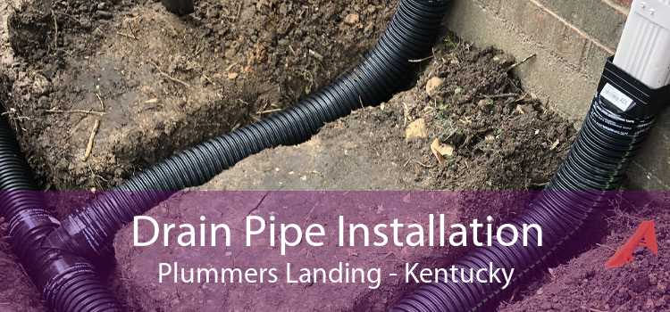 Drain Pipe Installation Plummers Landing - Kentucky
