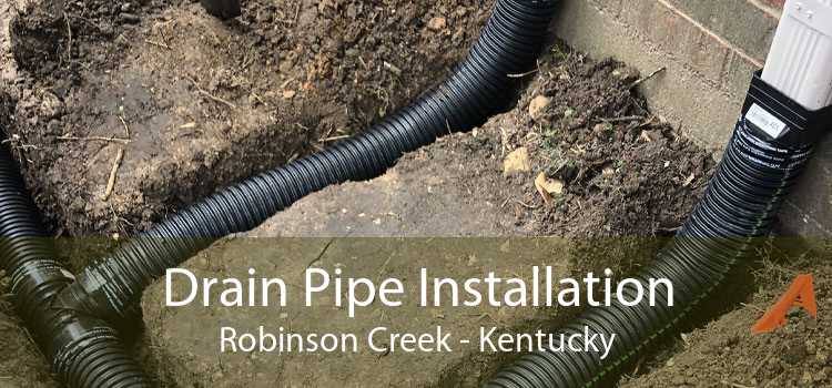 Drain Pipe Installation Robinson Creek - Kentucky