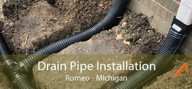 Drain Pipe Installation Romeo - Michigan