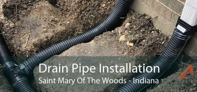 Drain Pipe Installation Saint Mary Of The Woods - Indiana