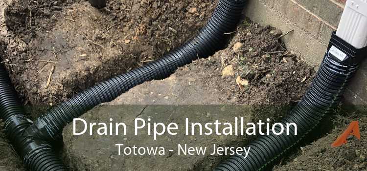 Drain Pipe Installation Totowa - New Jersey