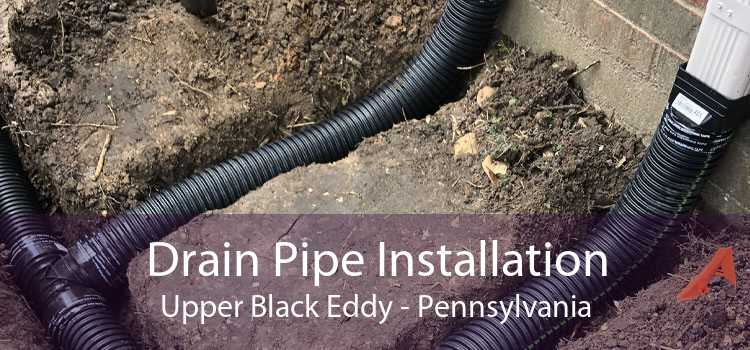 Drain Pipe Installation Upper Black Eddy - Pennsylvania