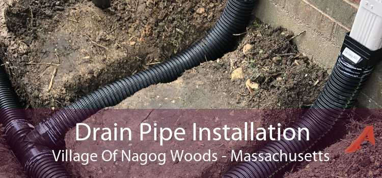 Drain Pipe Installation Village Of Nagog Woods - Massachusetts