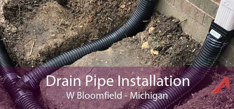 Drain Pipe Installation W Bloomfield - Michigan