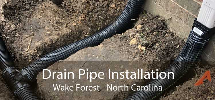 Drain Pipe Installation Wake Forest - North Carolina