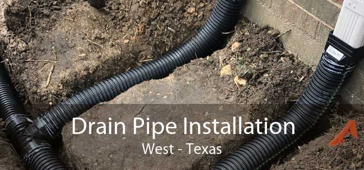 Drain Pipe Installation West - Texas