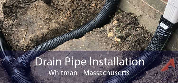 Drain Pipe Installation Whitman - Massachusetts