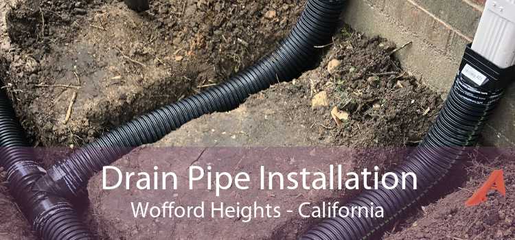 Drain Pipe Installation Wofford Heights - California