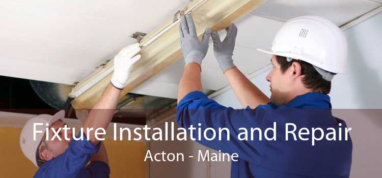 Fixture Installation and Repair Acton - Maine