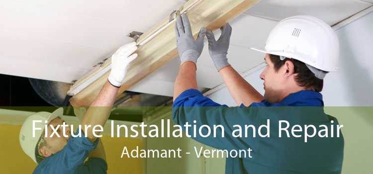 Fixture Installation and Repair Adamant - Vermont
